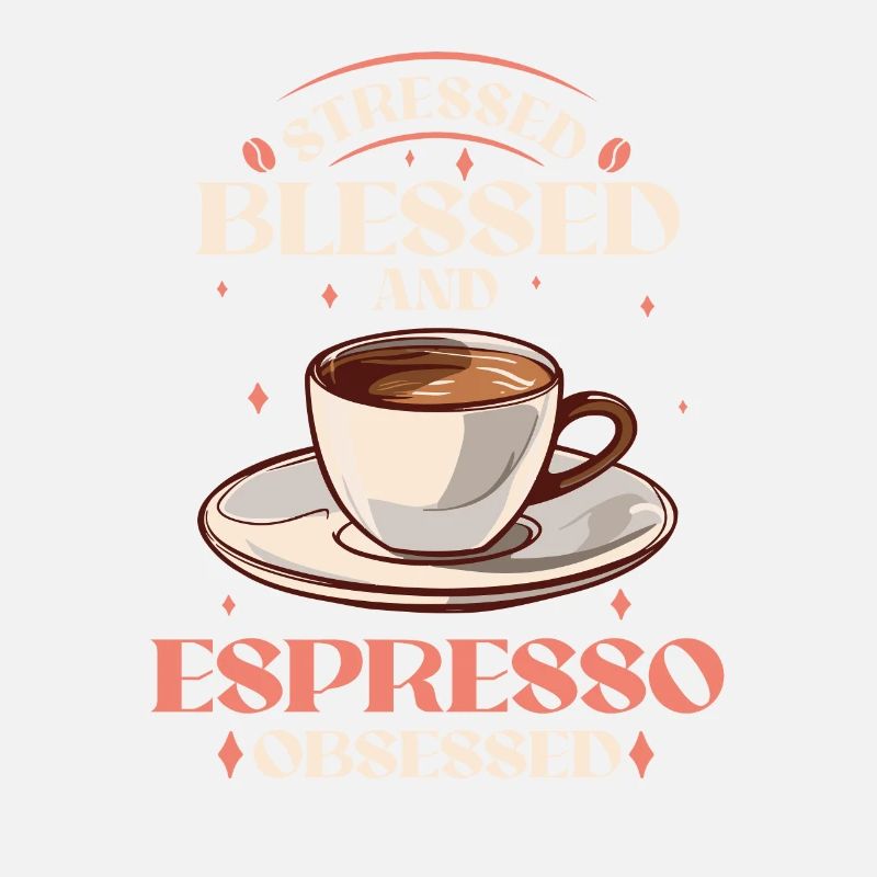 Stressed Espresso Obsessed - Coffee Lover