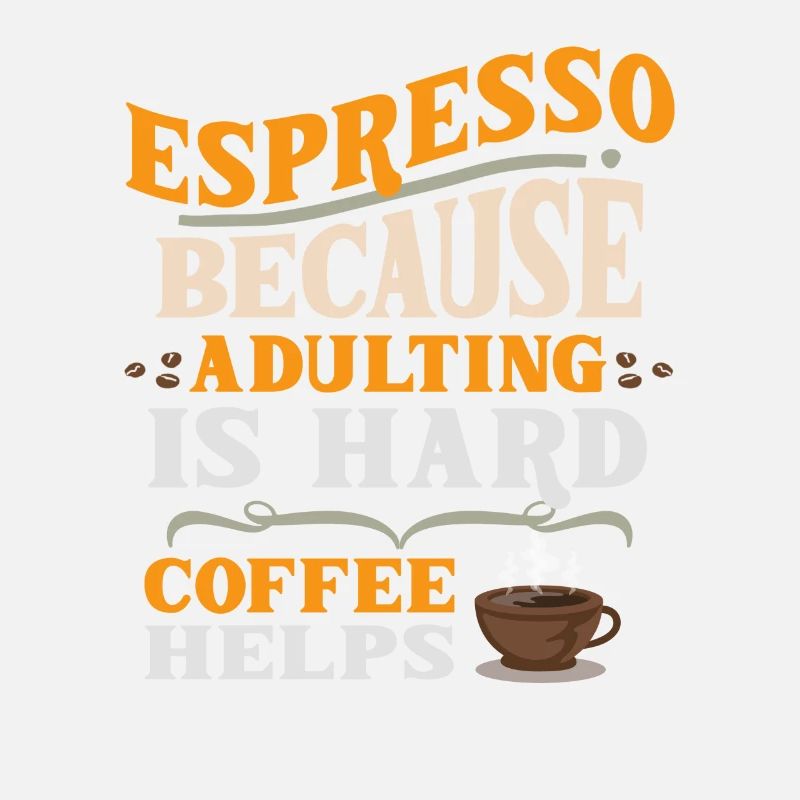 Espresso parce que grandir est difficile - Café