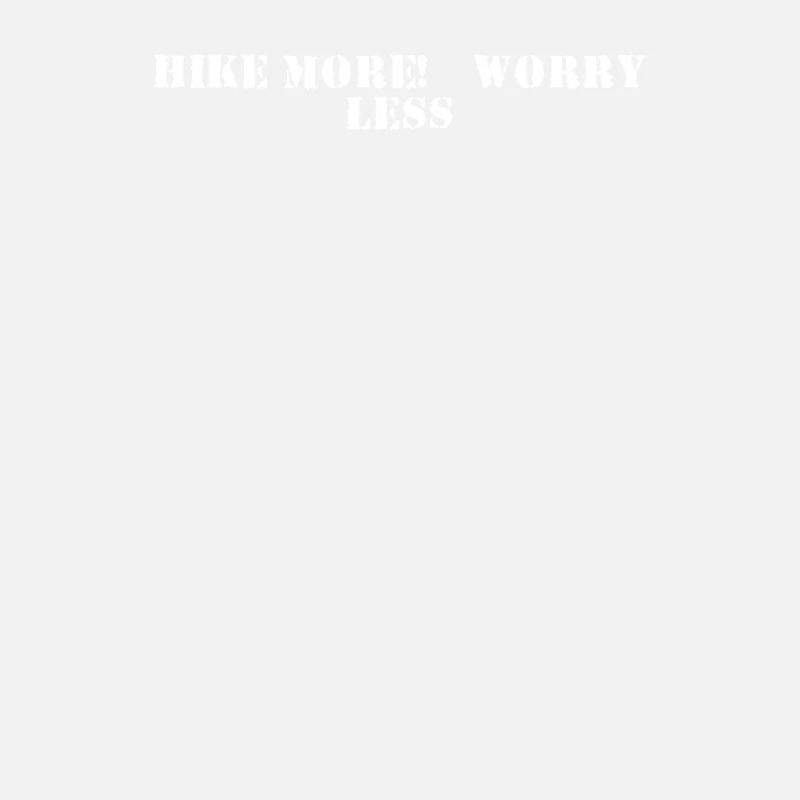 Wandern - Hike more, worry less