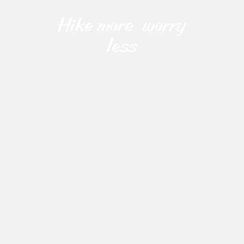 Wandern - Hike more, worry less