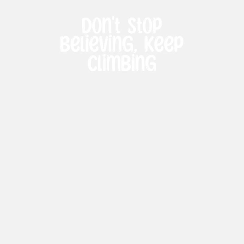Hiking - Don't Stop Believing, Keep Climbing