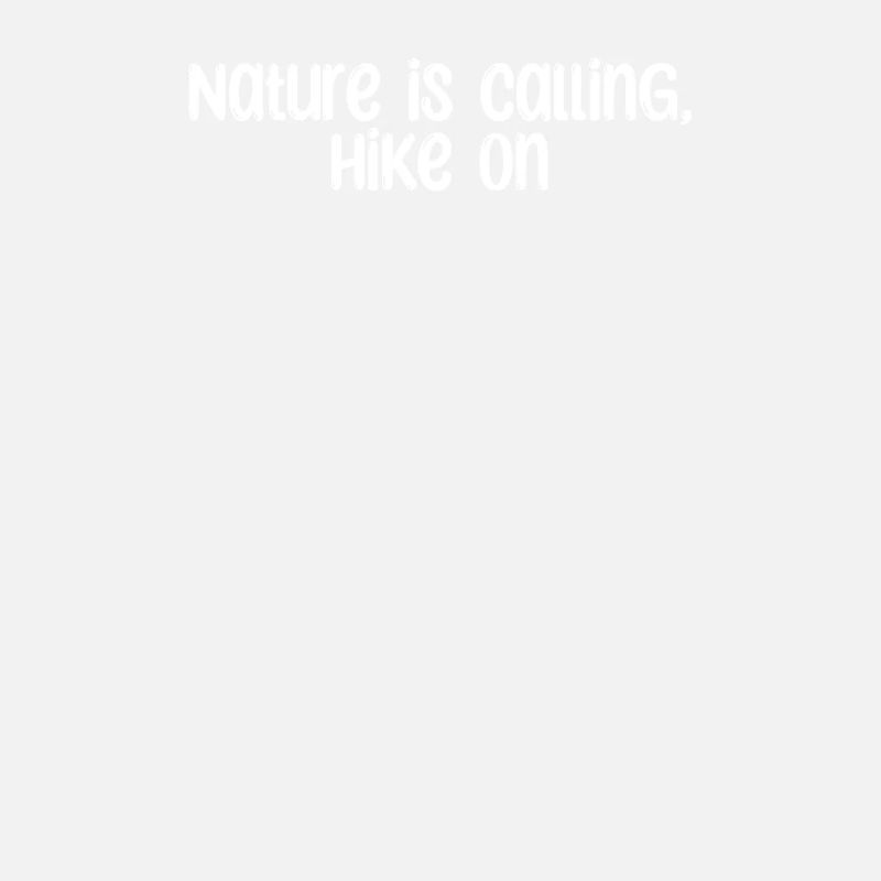 Hiking - Nature Is Calling, Hike On