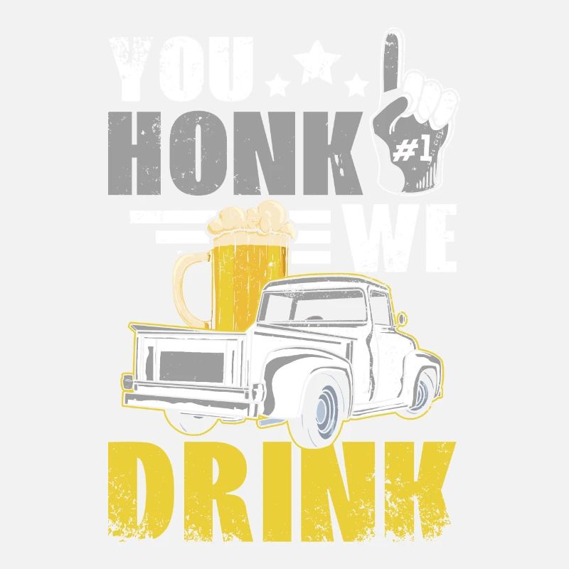 You honk we drink, funny drinking tailgate