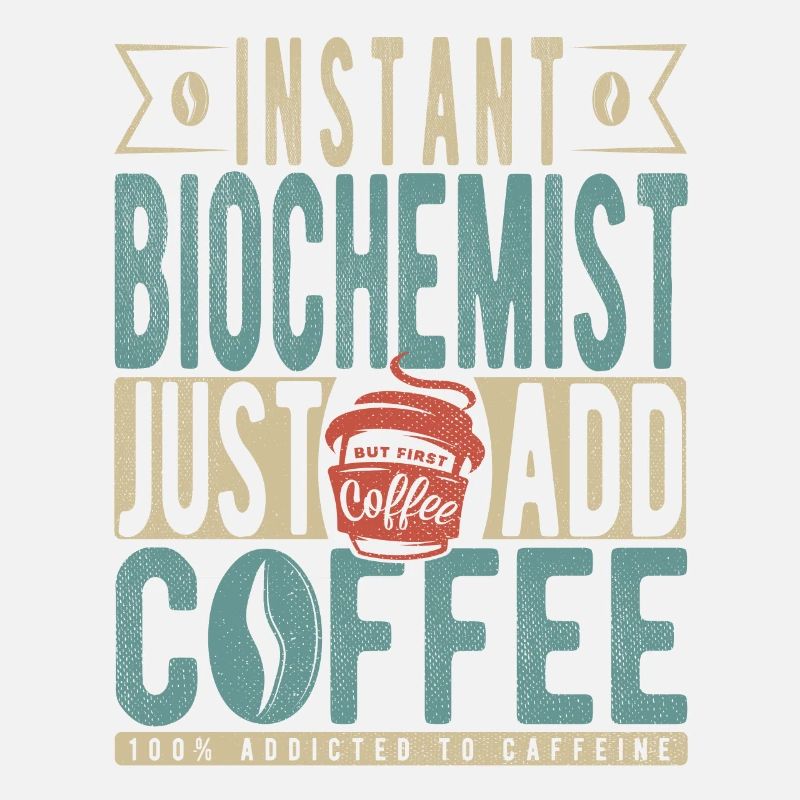 Biochimiste instantané Il suffit d’ajouter du café