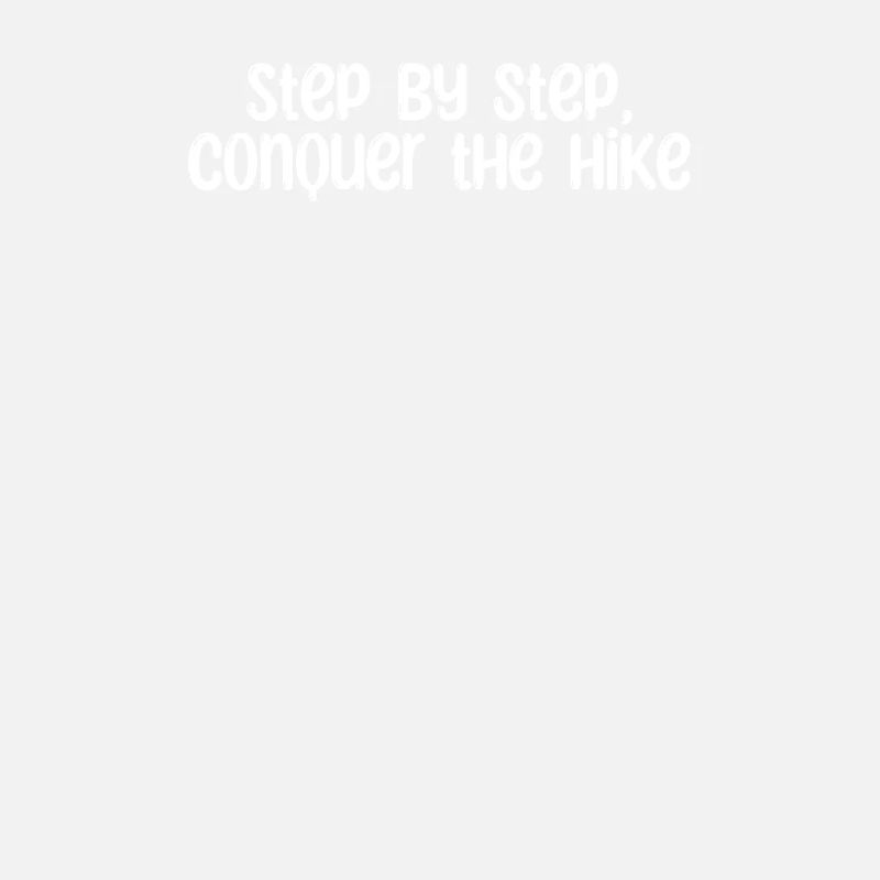 Wandern - Step by step, conquer the hike