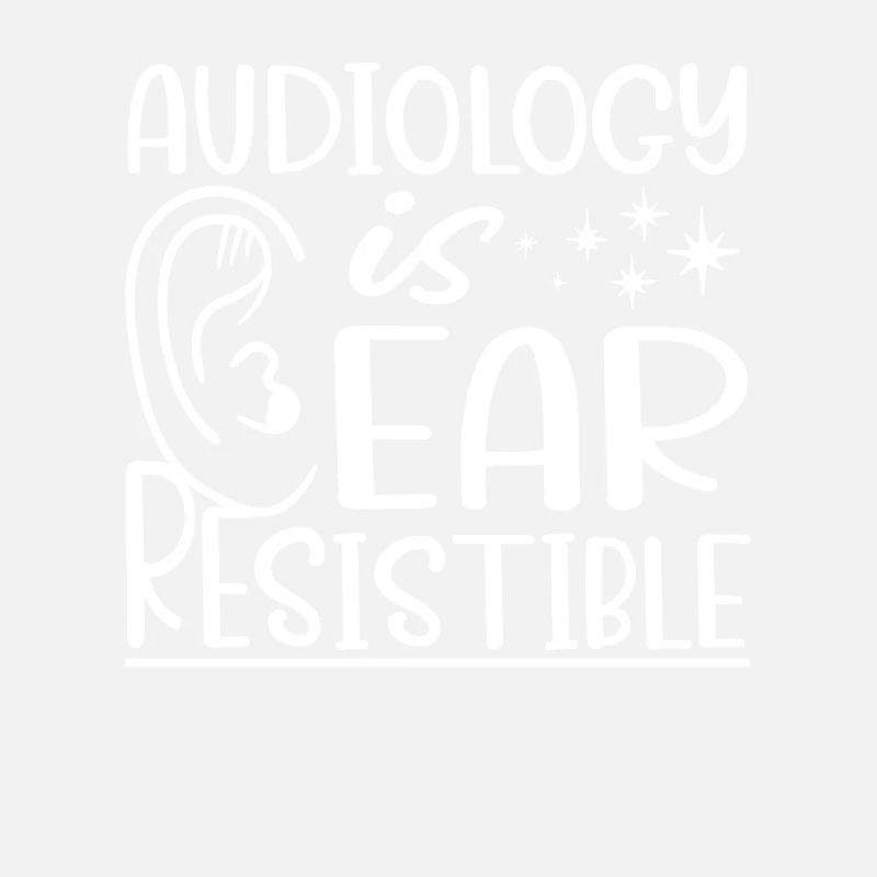 Audiology is ear resistant