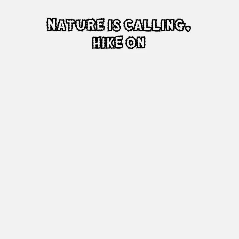 Hiking - Nature is Calling, Hike On