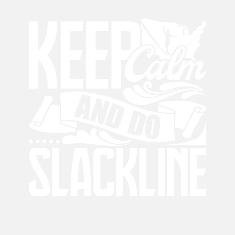 Slacklining Keep Calm And Do Slackline