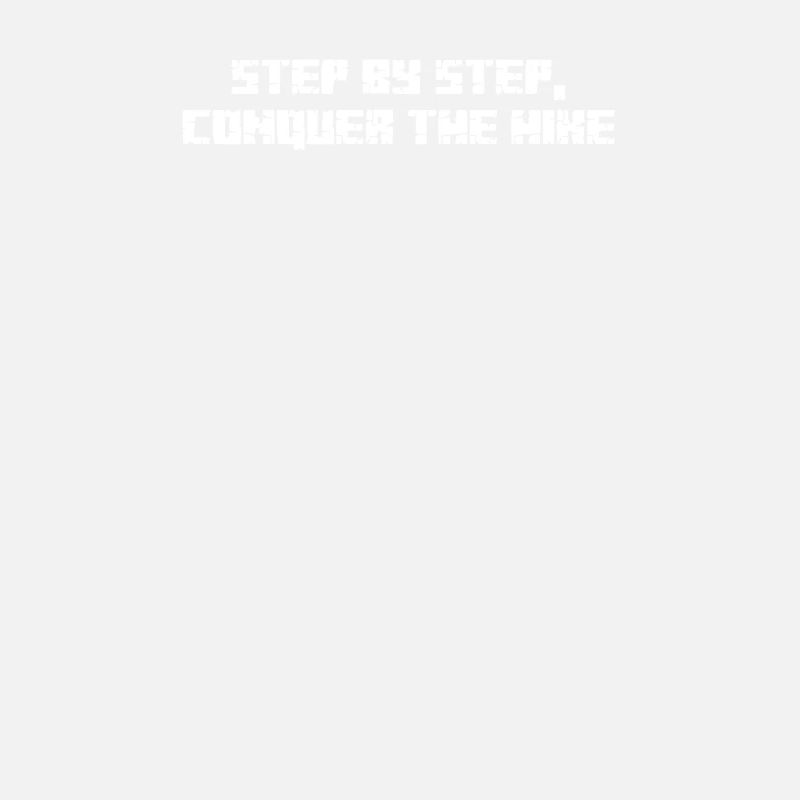 Wandern - Step by step, conquer the hike