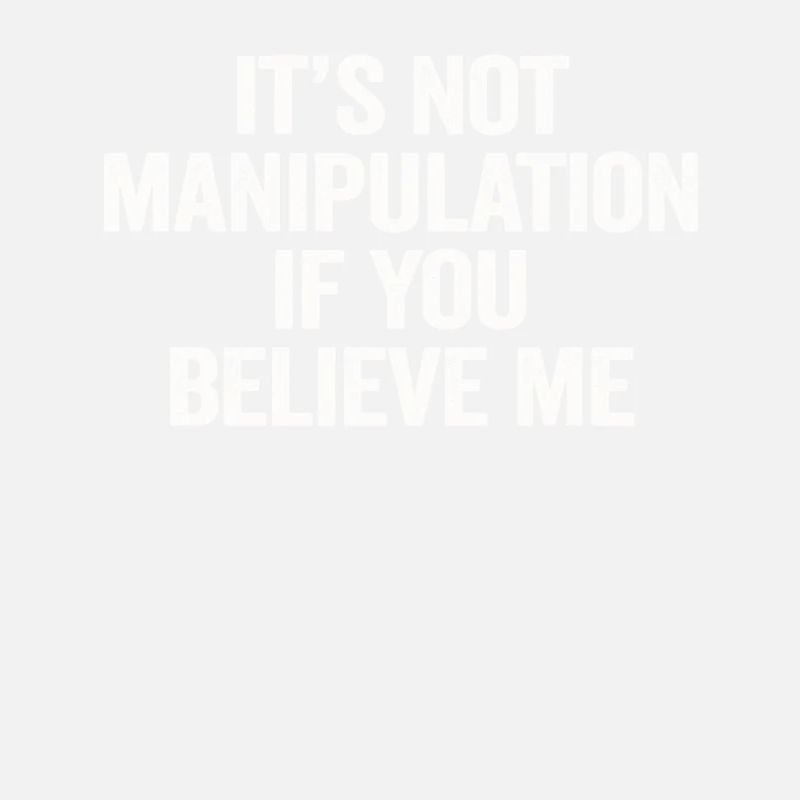 Pas de manipulation si vous croyez