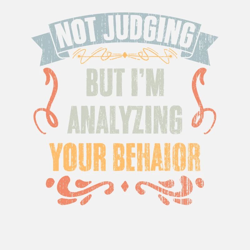 Not Judging But I'm Analyzing Your Behavior Retro