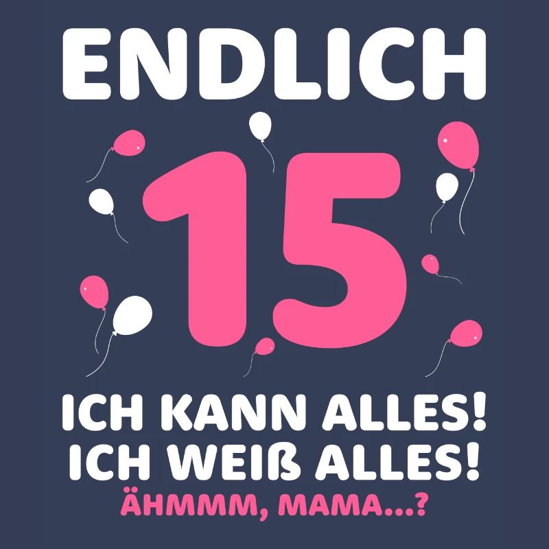 Finally 15 I can do everything I know everything