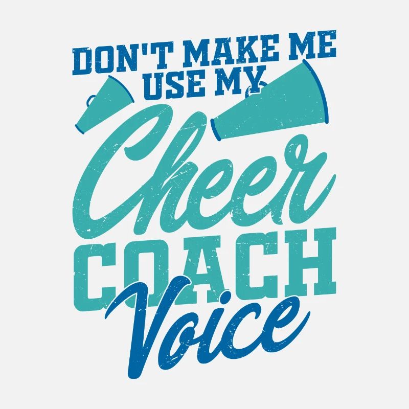 Don't Make Me Use My Cheer Coach Voice Cheerleadin