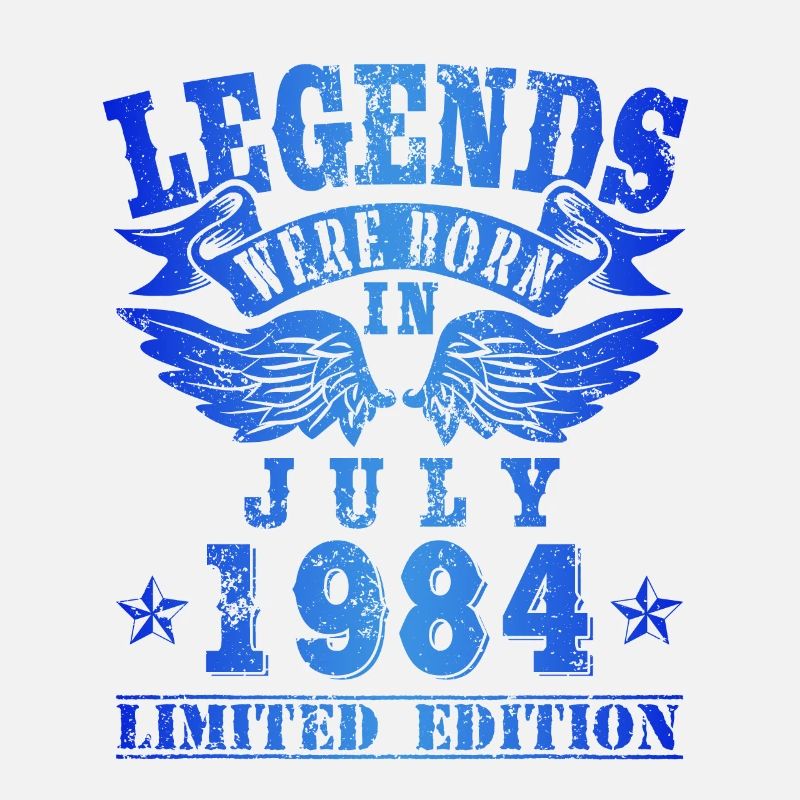 Legends were born in Juli 1984 Geburtstag