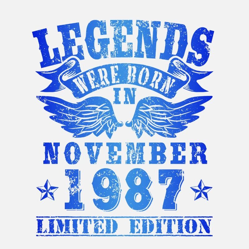 Legends were born in November 1987 Geburtstag