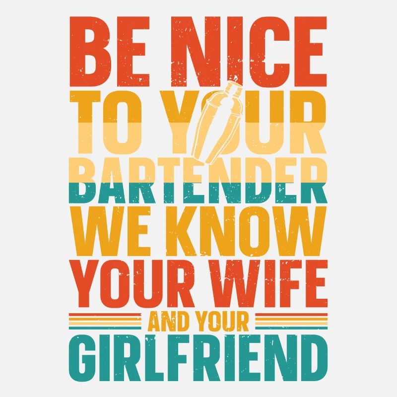 Bartender Mixologist Be Nice To