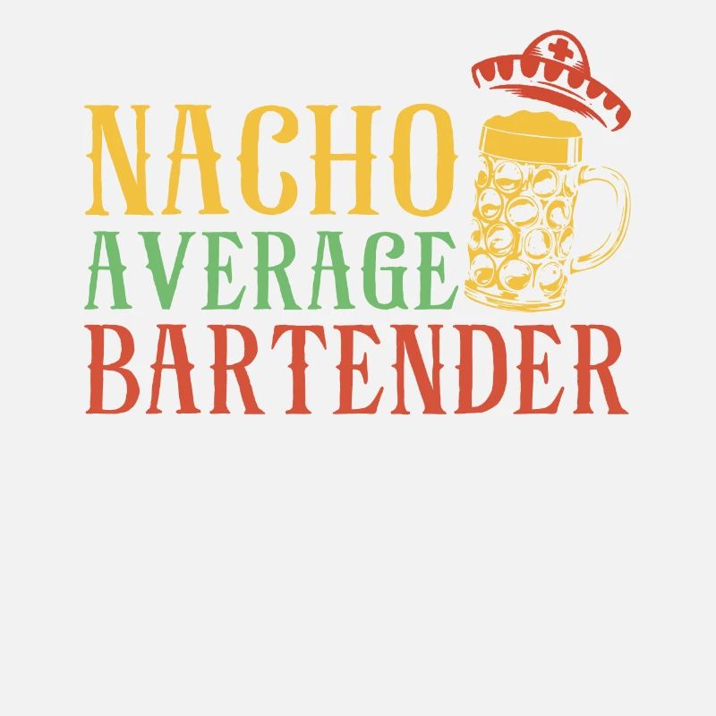 Bartender Mixologist Nacho Average