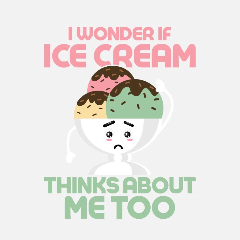 I Wonder If Ice Cream Thinks About Me Too Cone Sc
