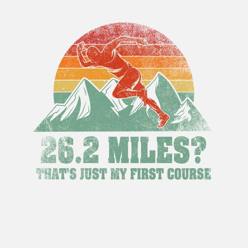 26.2 Miles? That's Just My First Course