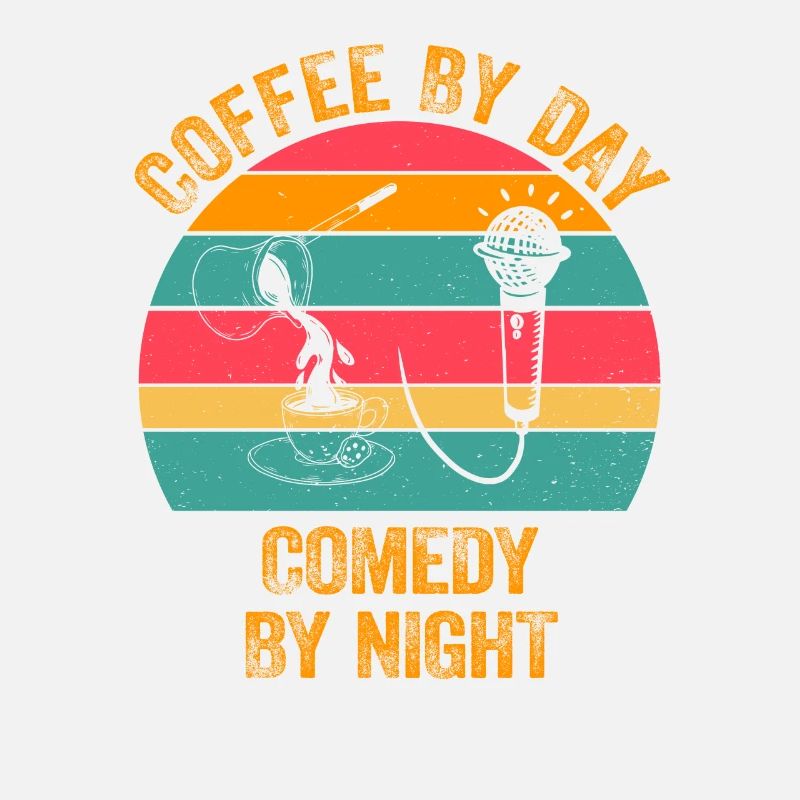 Coffee By Day Comedy By Night Comedian