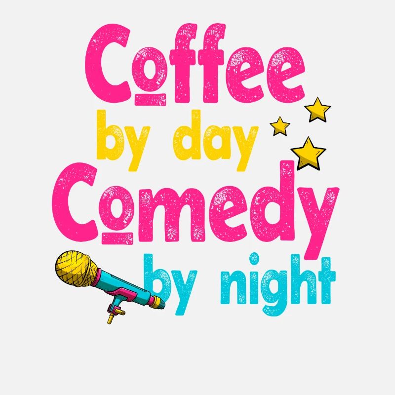 Coffee By Day Comedy By Night Comedian
