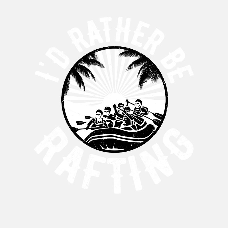 I'd Rather Be Rafting White Water