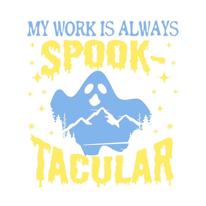 Paranormal Ghost Hunter My Work Is Spook-Tacular