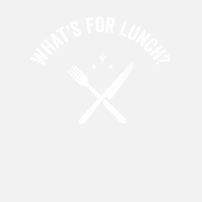 What's For Lunch?