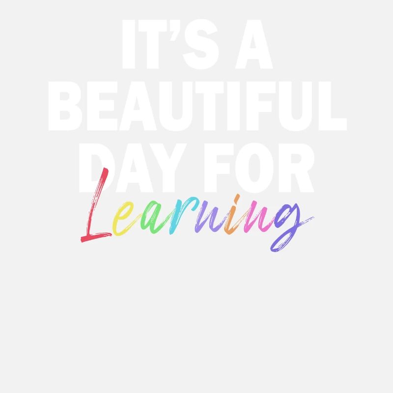It's A Beautiful Day For Learning