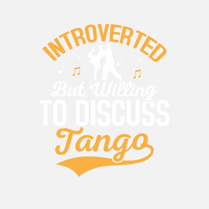 Introverted But Willing To Discuss Tango Latin Mus