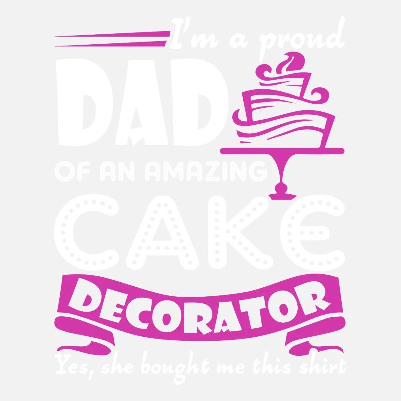 Cake Decorator Cake Decorator Dad