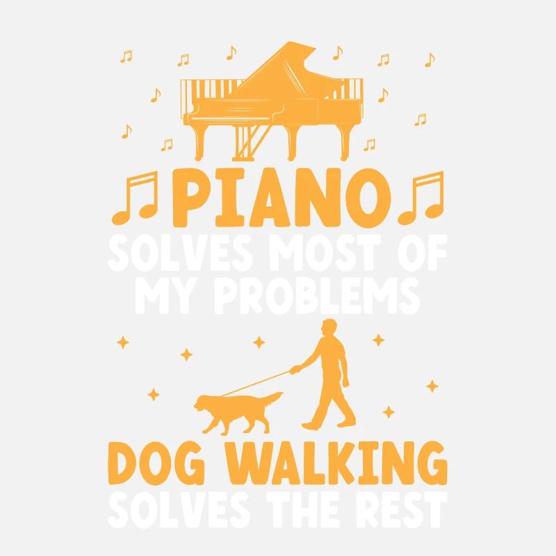 Piano Solves Most Of My Problems Dog Walking Solve