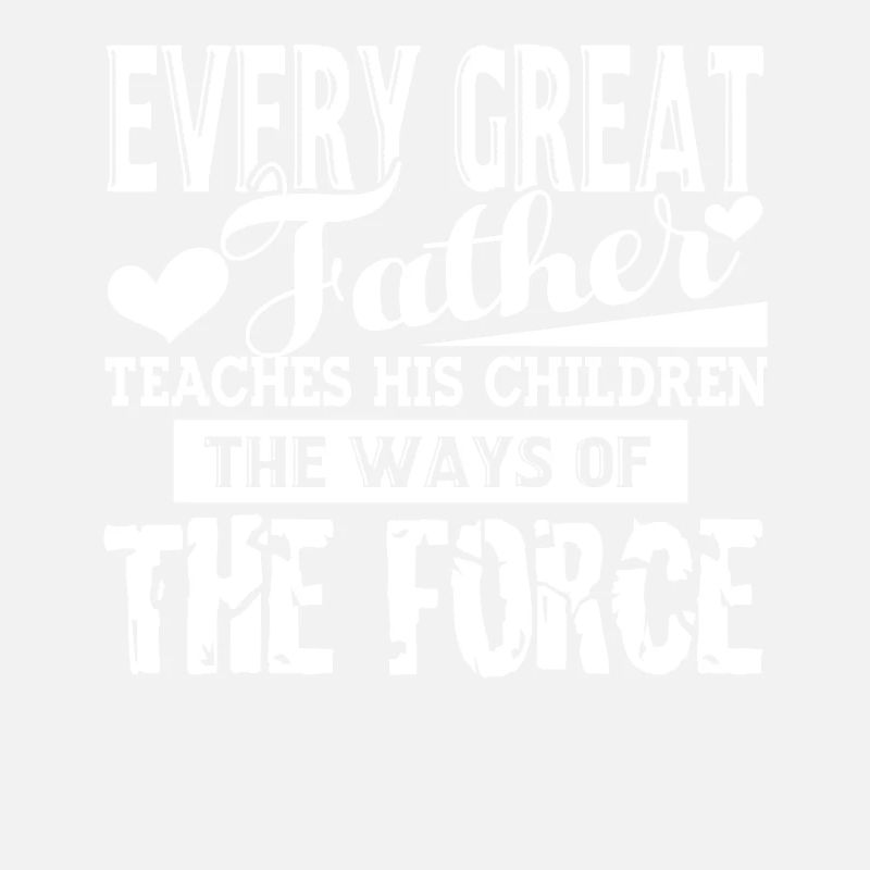 Father's Day Every Great Father