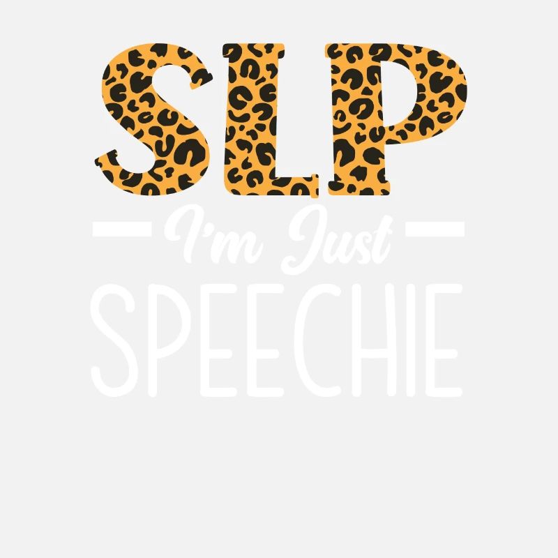 SLP I'm Just Speechie Leopard Print