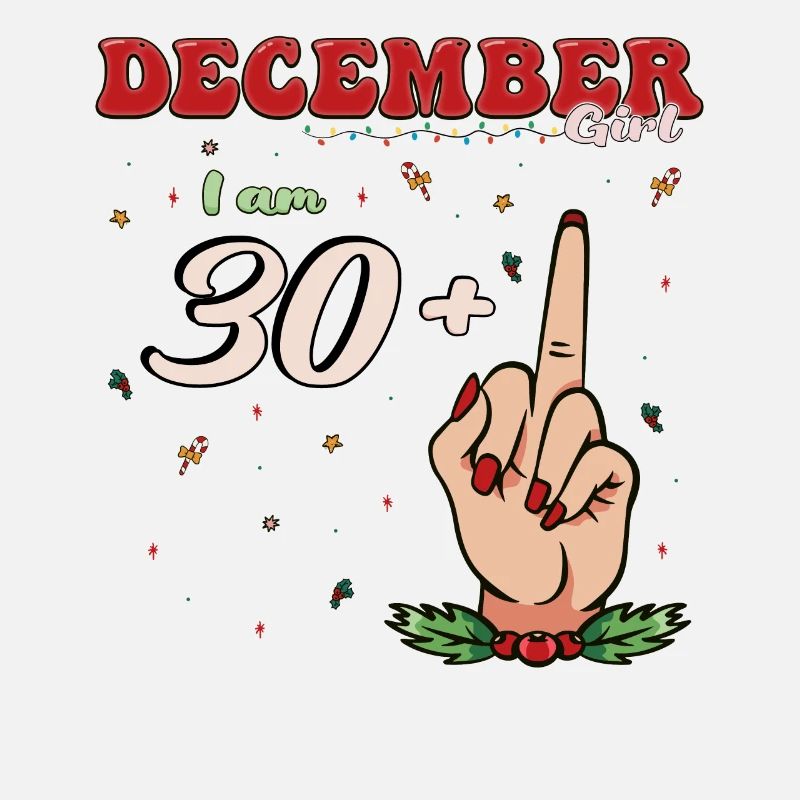 December Queen 30 + Middle Finger | Sassy 31st