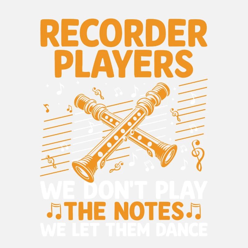 Recorder Players We Don't Play The Notes We Let Th
