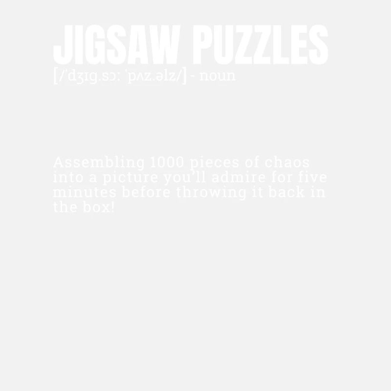 Funny Definition for Jigsaw Puzzles Indoor Hobbies
