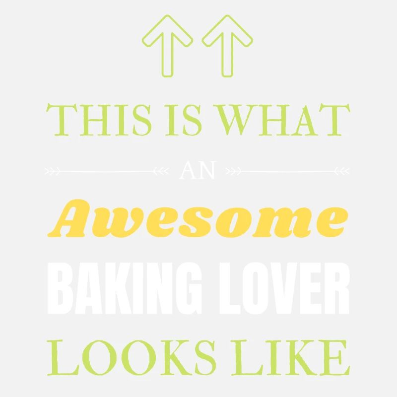 This is what an awesome Baking lover looks like