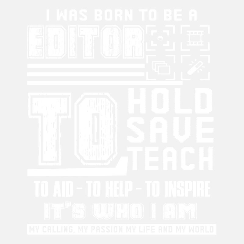 Editor Born To Be An Editor