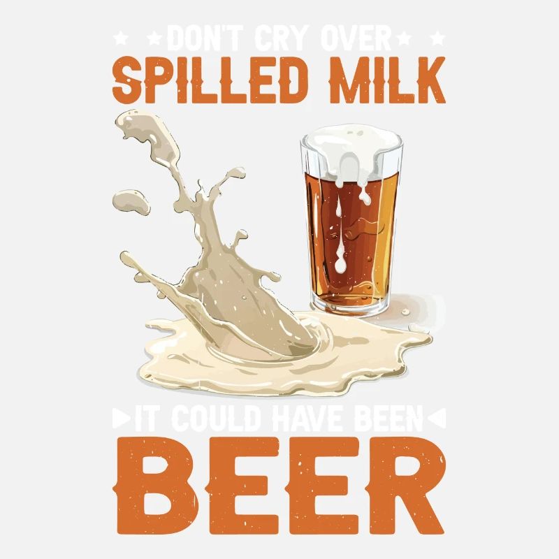 Don't Cry Over Milk It Could Have Been Beer 1