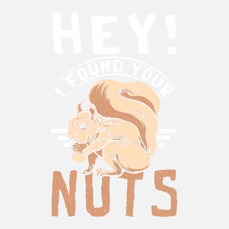 Funny Squirrel hey I found your nuts