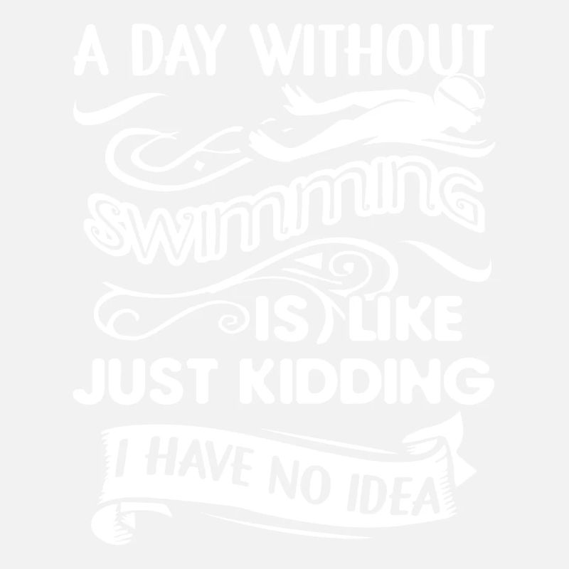 A Day Without Swimming Is Like