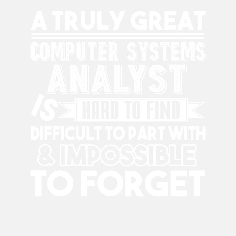 A Truly Great Computer Systems Analyst