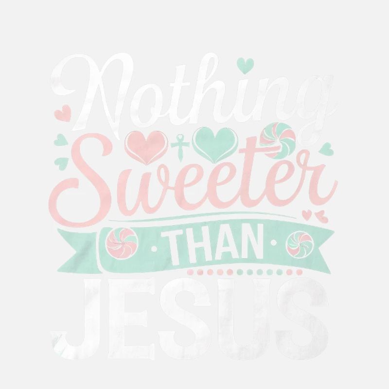Nothing Sweeter Than Jesus 6