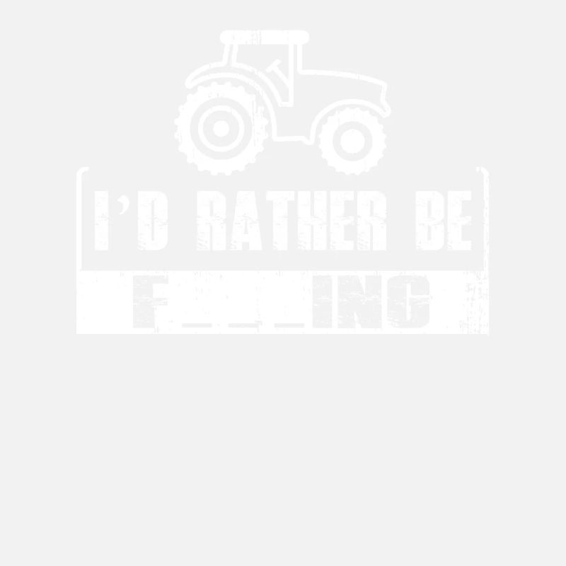 I'd rather drive a tractor