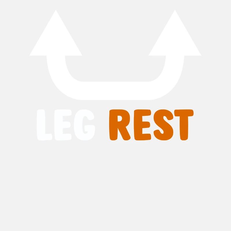 Leg Rest Humorous statement for the relaxed