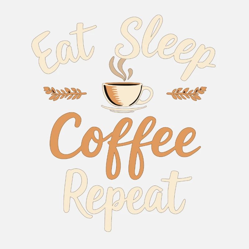 Eat Sleep Coffee Repeat Coffee Funny Coffee
