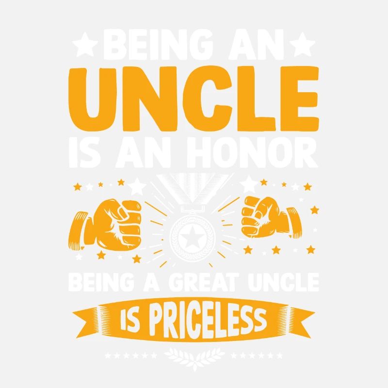 Being An Uncle Is An Honor Being A Great Uncle Is