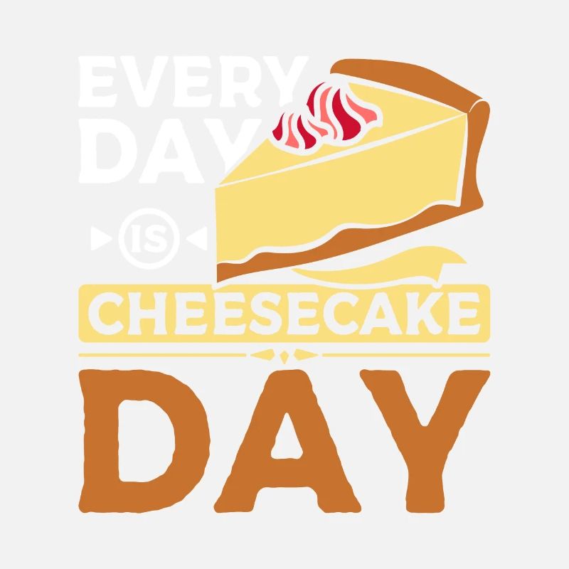 Every day is Cheesecake day