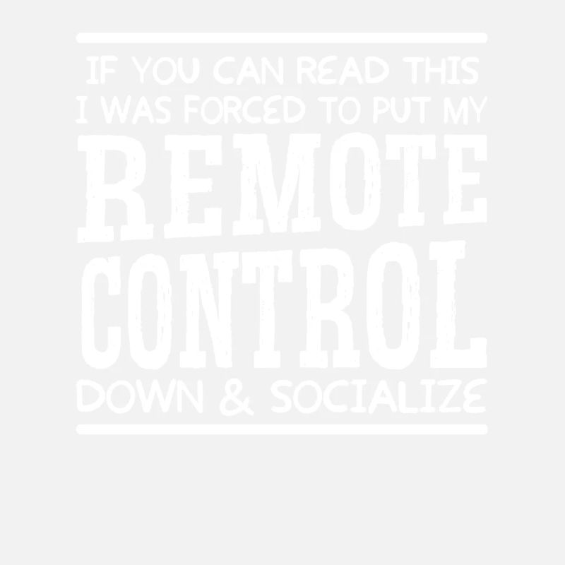 Remote Control Down & Socialize Lustiger Spruch
